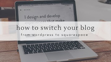 How To Switch Your Blog From Wordpress To Squarespace
