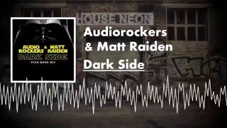 Audiorockers & Matt Raiden - Dark Side (Star Wars Mix) [Audio]