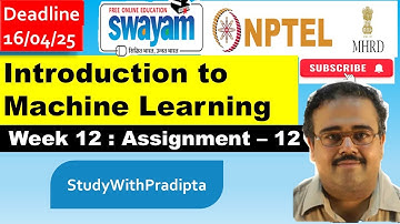 Introduction to Machine Learning Week 12 Assignment 12 answer solution Jan 2025 NPTEL Swayam