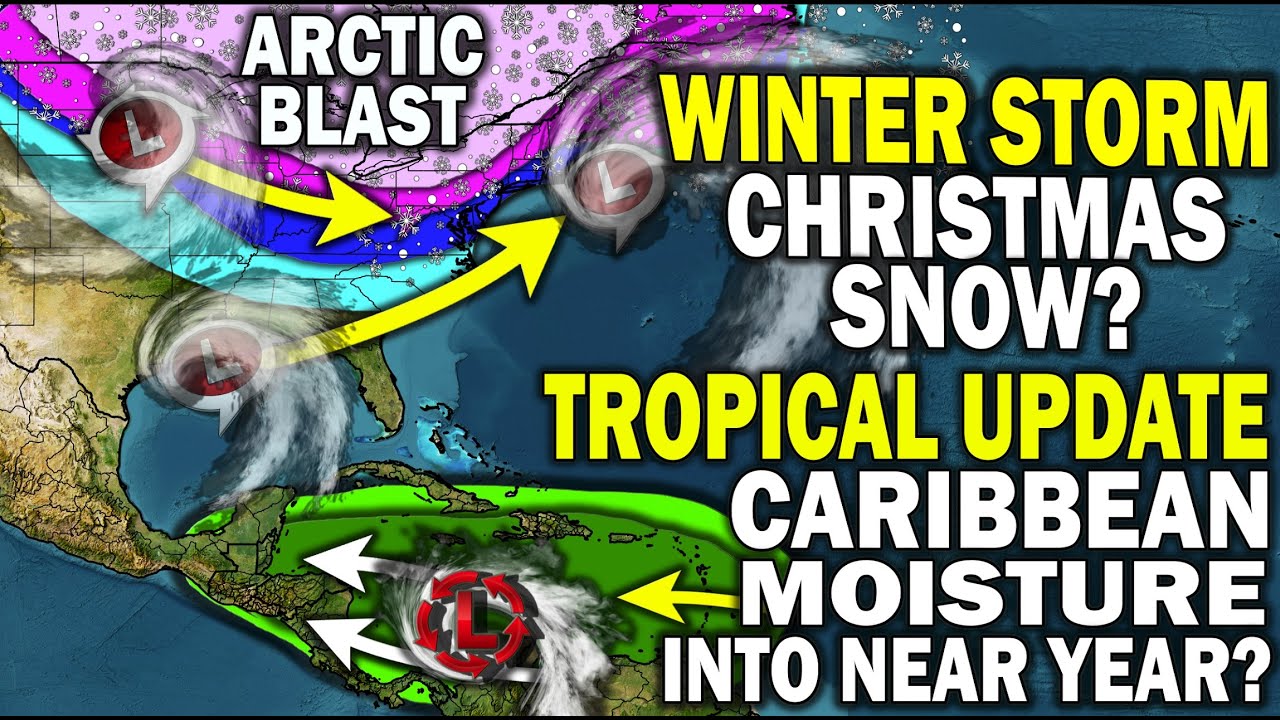 Tropical Update & Winter Storm Outlook, Major Arctic Blast Christmas ...