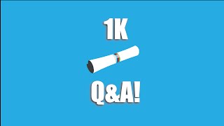 1K Q&A!
1K Q&A! 1K Q&A!
