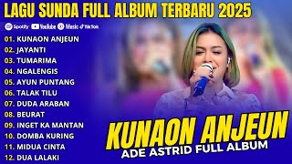 Download Lagu Ade Astrid - Kunaon Anjeun (Full Album) | Pop Sunda Terbaru 2025 x Gerengseng Team MP3