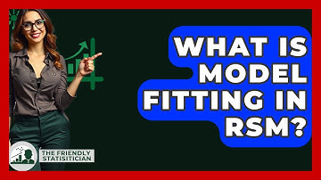 What Is Model Fitting In RSM? - The Friendly Statistician