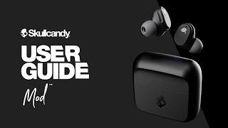 Mod True Wireless | User Guide | Skullcandy