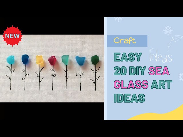 Easy 20 DIy Sea Glass Art Ideas 2023 