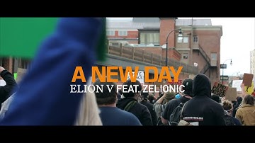 Elion V- A New Day (feat. Zelionic) (Official Music Video)