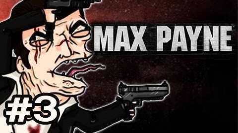 Max Payne w/Nova Ep.3 - DOWN GOES THE DRUGGIE!