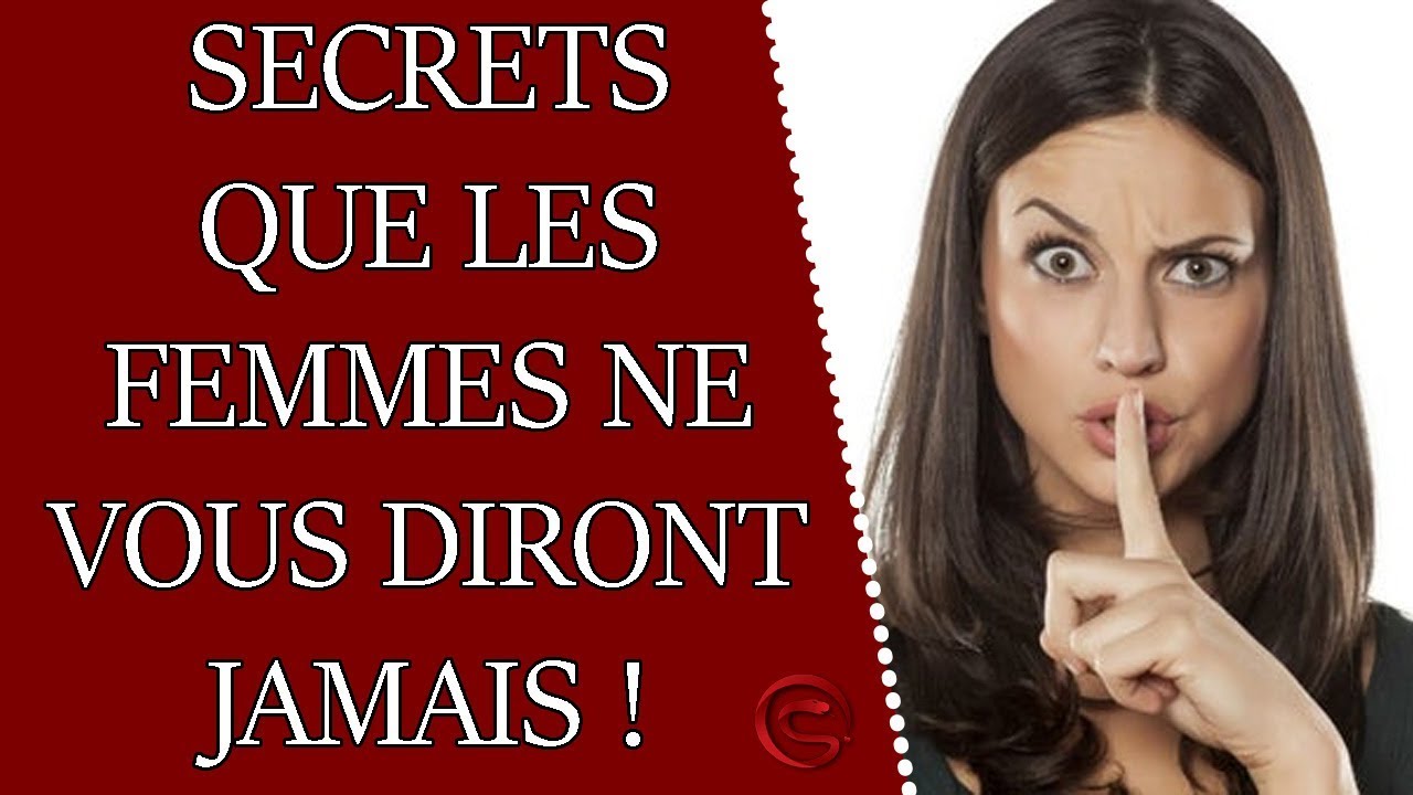 Les secrets que les femmes ne vous diront JAMAIS YouTube Les secrets que les femmes ne vous diront JAMAIS YouTube