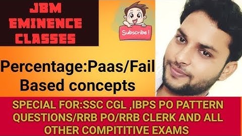 PERCENTAGE PART 6-PASS/FAIL BASED QUESTION FOR SBI PO/IBPS PO/CLRK/RRB PO/RRB CLERK/LIC/SSC CGL/CHSL