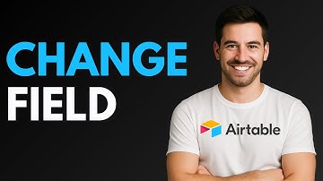 How to Change Field in Airtable [QUICK GUIDE]