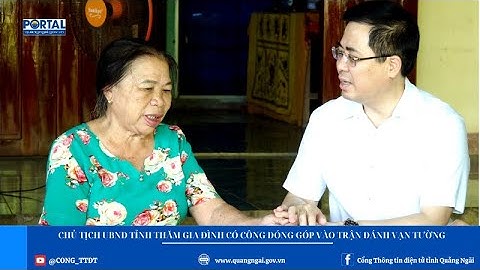 Chủ tịch UBND tỉnh thăm, tặng quà các gia đình có công đóng góp vào trận đánh Vạn Tường