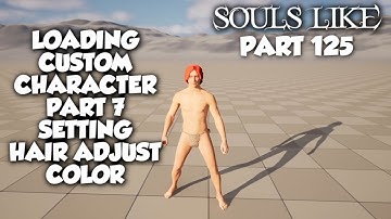 Souls Like Tutorial Part 125 | Loading Hair Adjustment Color | Unreal Engine 5