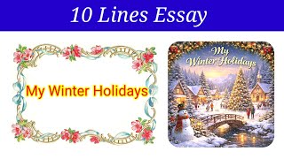 10 Lines Essay on My Winter Holidays in English | Winter Holidays Essay for Students