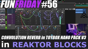 CONVOLUTION REVERB from TOYBOX NANO PACK V3 in REAKTOR BLOCKS [Fun Friday #56]
