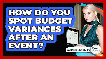 How Do You Spot Budget Variances After An Event?