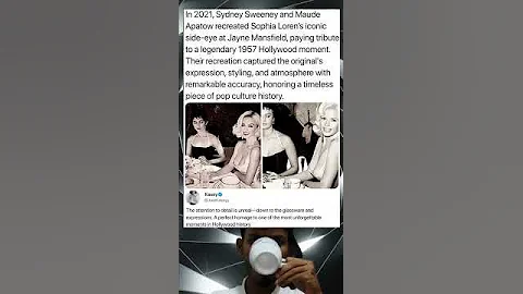 In 2021, Sydney Sweeney and Maude Apatow recreated Sophia Loren's iconic side-eye at Jayne Mansfield