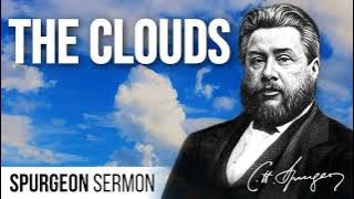 What Are The Clouds? (Nahum 1:3) - Charles Spurgeon Sermon