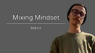 Mixing Mindset - Intro
