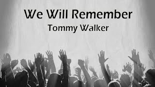 We Will Remember – Tommy Walker