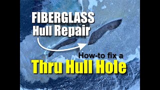 Fiberglass Hull Repair: Easy Fix for Thru Hull Holes