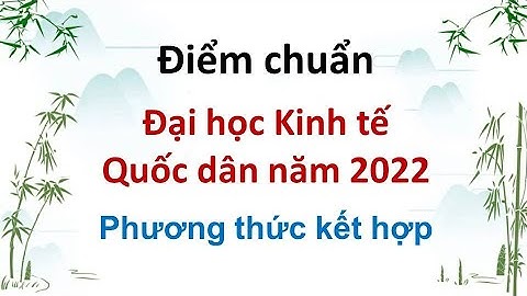 Điểm chuẩn Đại học Kinh tế Quốc dân năm 2022