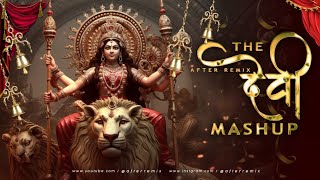 The Devi Mashup 2025 | Navratri Special Song | Navratri Bhajan | After Remix