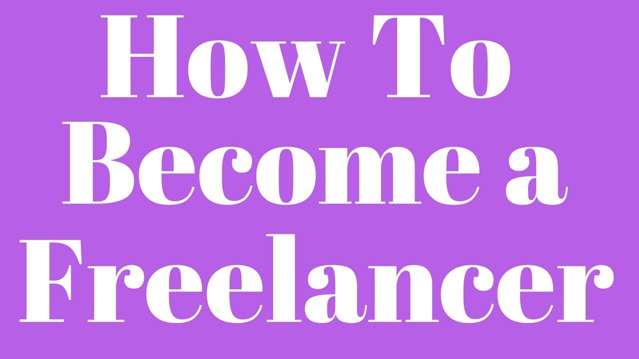 How to Become a Freelancer - YouTube