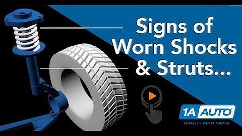 How to Tell Shocks and Struts Are Worn - Guide to Test Signs and Symptoms