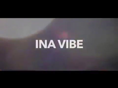 Inavibe - Ina Vibe Official Music Visual