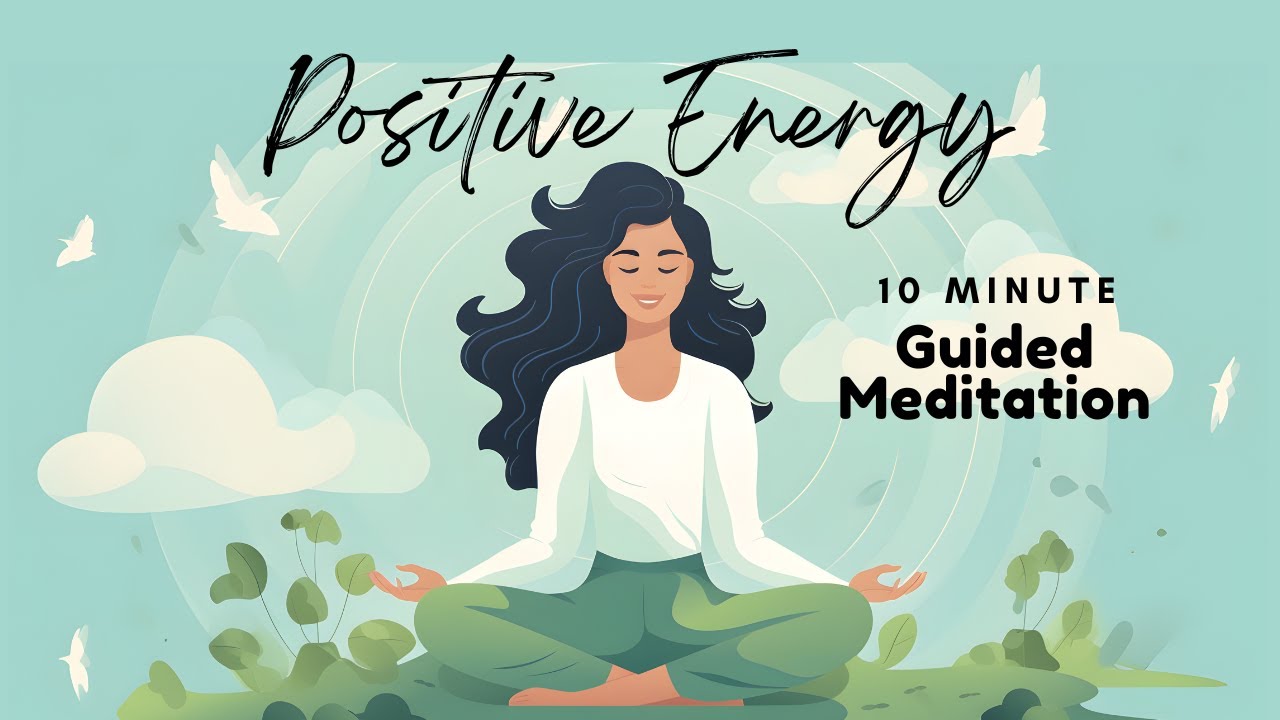 Positive Energy 10 Minute Guided Meditation | Daily Meditation - YouTube