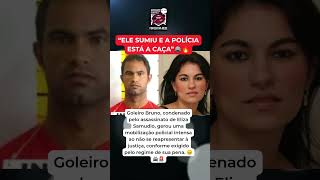 Bruno Fernandes, condenado pelo assassinato de Eliza Samudio está foragido no RJ!