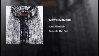 Slow Revolution - Alexi Murdoch
