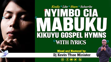 Kikuyu Gospel Hymns With Lyrics {Nyimbo Cia Kuinira Ngai } - Dj Kevin Thee Minister