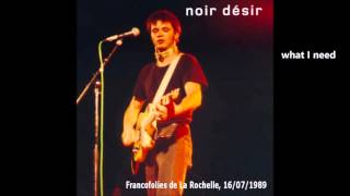 1989 - Noir Désir  What I need (Live Francofolies)