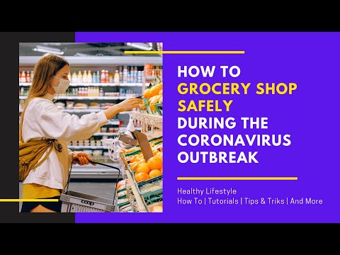 How to Grocery Shop safely During the Coronavirus Outbreak | COVID-19 | Healthy Lifestyle