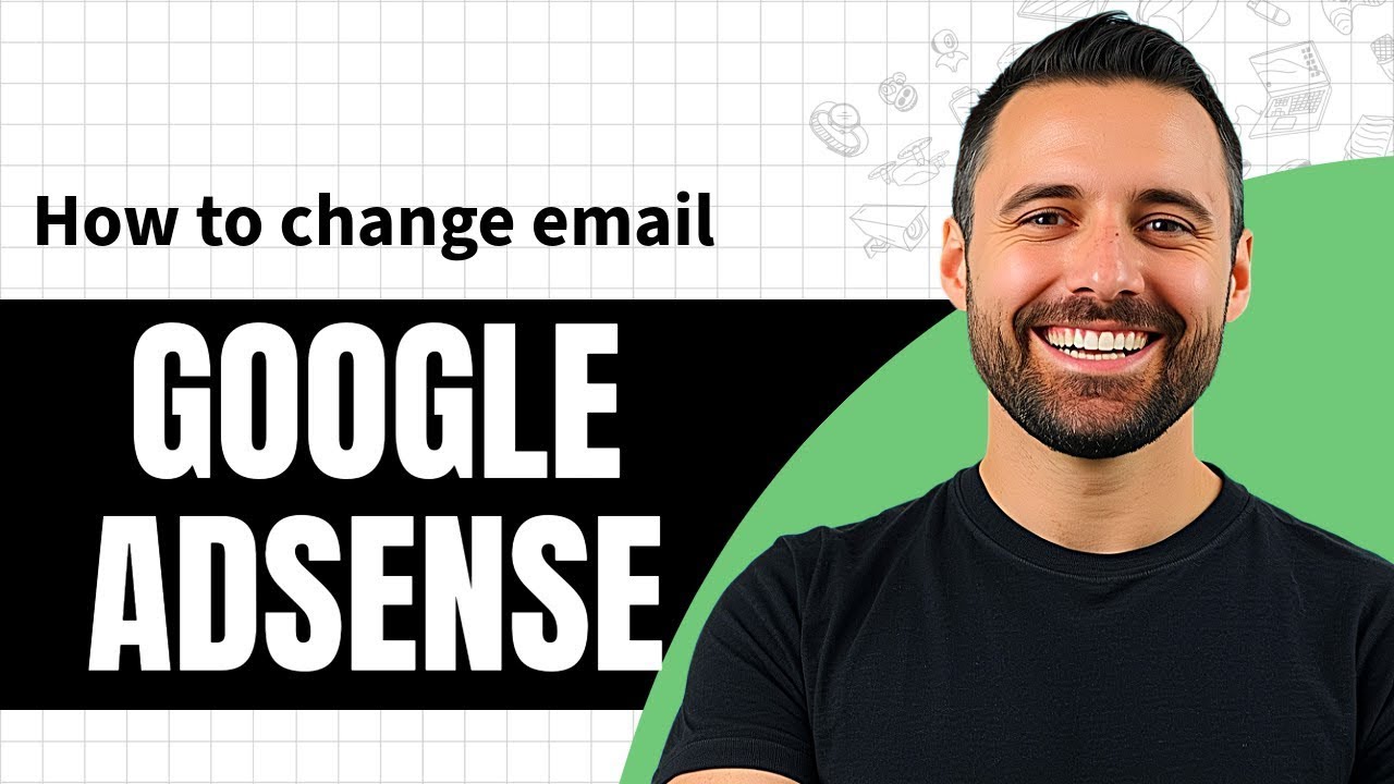 How to Change Your Google AdSense Email Address (Step by Step)