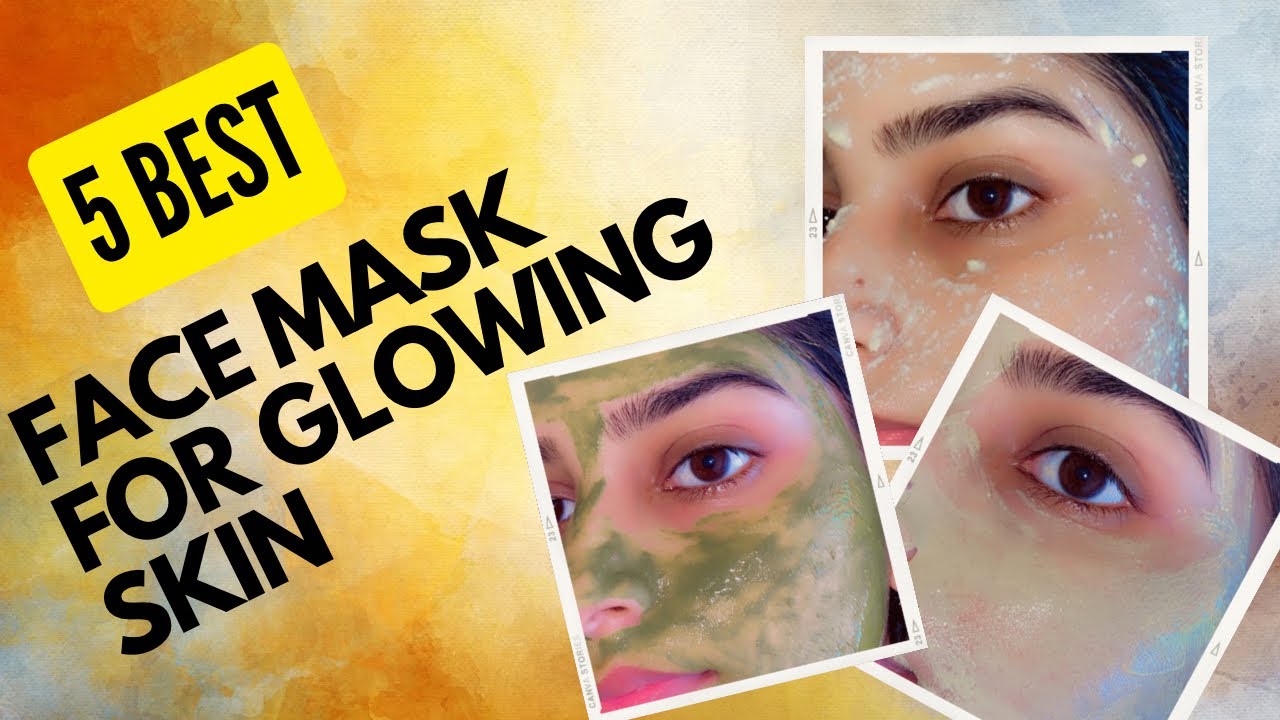 5 Best Face Mask For All Skin Problem | remove tan | glowing skin ...
