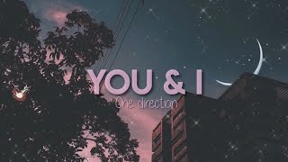You & I - One Direction (slowed)💓