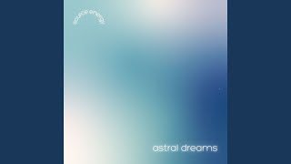 Astral Dreams (Meditation)