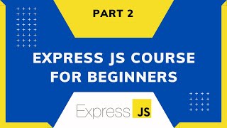 Express JS Course For Beginners | JS Routing In Express JS | Part 2