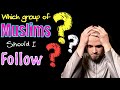 Which group of muslims should i follow revert advice