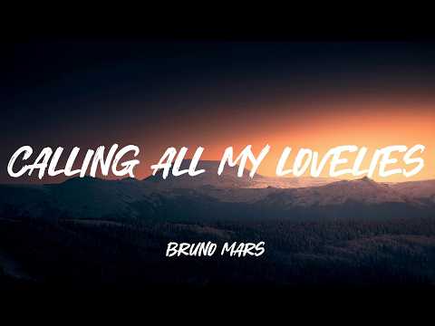 Calling All My Lovelies - Bruno Mars (Lyrics)