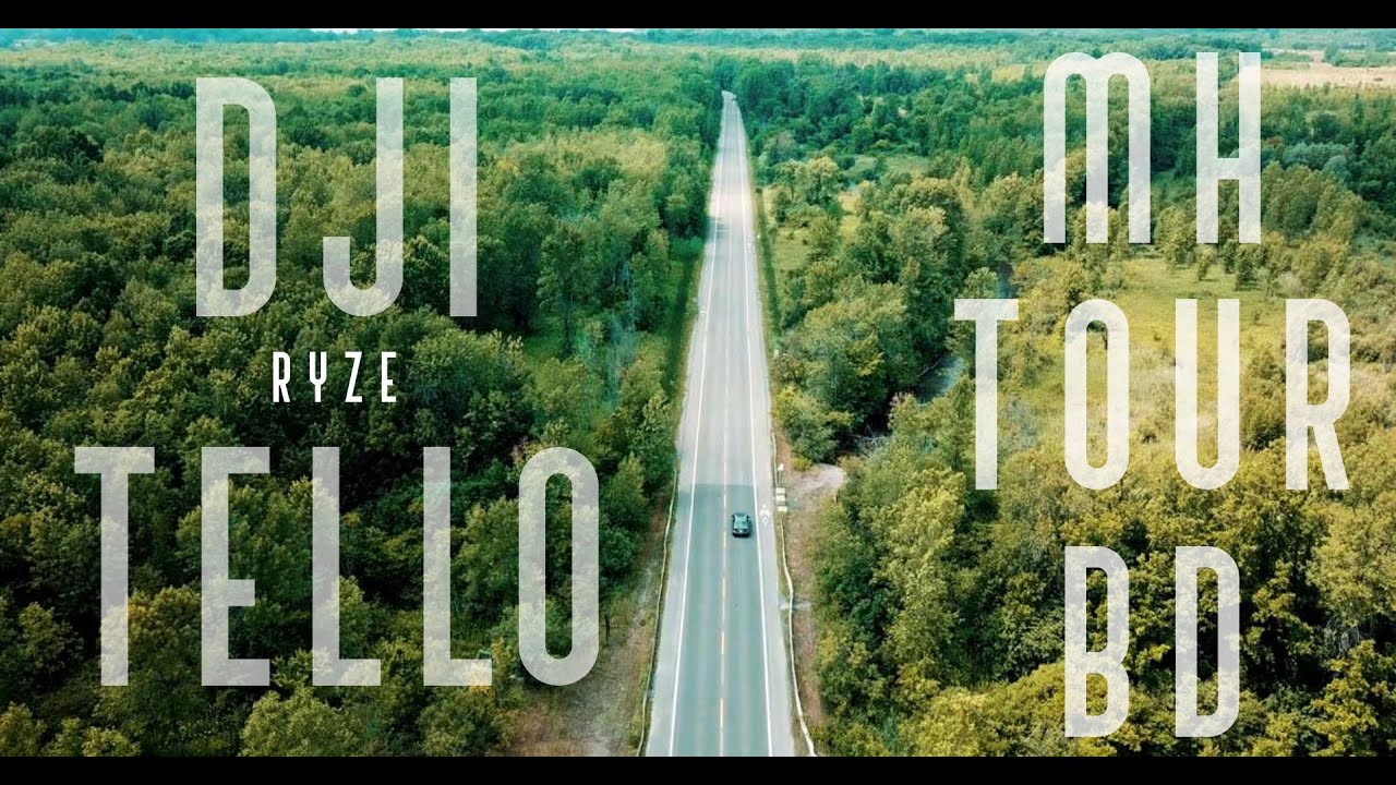 DJI Tello Footage _ MH tour BD