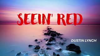 SEEIN' RED - DUSTIN LYNCH (8D AUDIO) 🎧