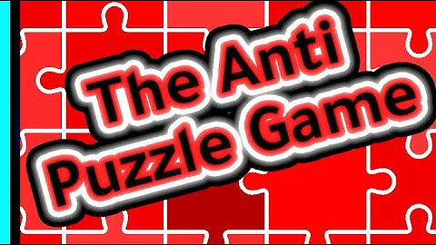 The Reverse Anti-Puzzle Game