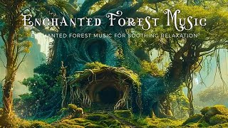 Magical Tree House🌳 Enchanting Forest Music Helps Calm Your Mind, Refresh Your Soul & Deep Sleep