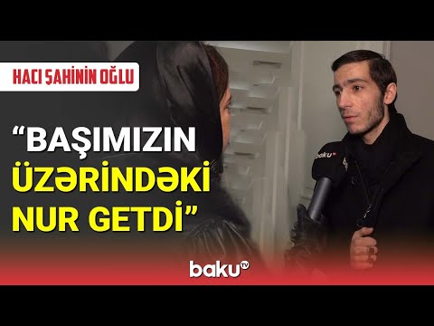 HACI ŞAHİNİN OĞLU ATASINDAN NƏLƏR DANIŞDI? - ARZUNUN VAXTI | BAKU TV