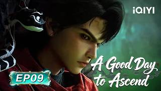 A Good Day to Ascend | EP09 | iQIYI Anime Asia