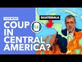 Will the &#39;Coup Attempt&#39; in Guatemala Succeed?