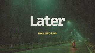 Fra Lippo Lippi - Later (Lyrics)